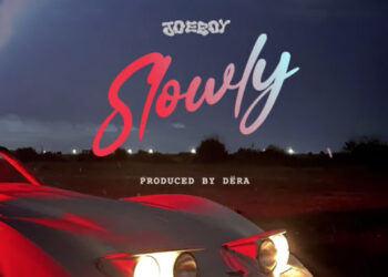 Joeboy Slowly Lyrics