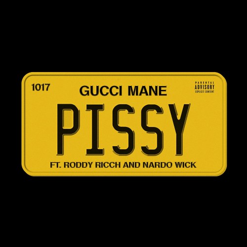 Gucci Mane – Pissy Lyrics (ft. Roddy Ricch & Nardo Wick)