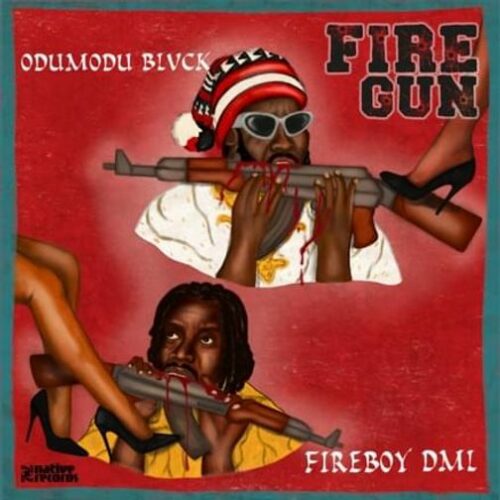 Odumodublvk Fireboy DML Firegun Lyrics
