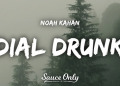 Noah Kahan Dial Drunk