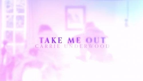 Carrie Underwood Take Me Out