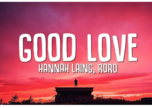 Hannah Laing, RoRo - Good Love (Lyrics) 1 Hannah