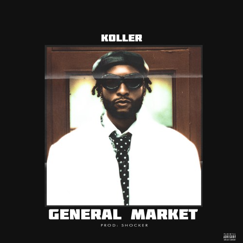 Nigerian Music Sensation Koller Releases Captivating New Single ‘General Market’ Produced by Shocker