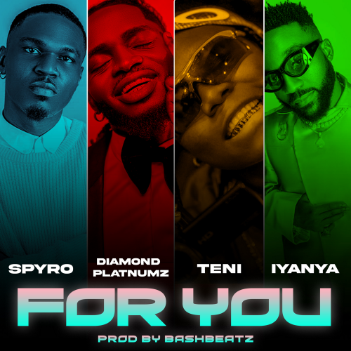 Spyro features Diamond Platnumz, Teni and Iyanya on “For You”