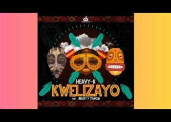 Heavy-K – Kwelizayo ft. Mazet & Thakzin