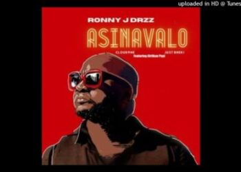 Ronny J Drizz, Just Bheki & Cloud9ne – Asinavalo ft. Afriikan Papi