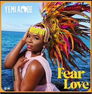 Yemi Alade Fear Love Lyrics 1 Yemi