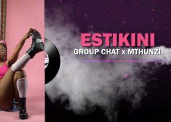 Group Chat & Mthunzi – Estikini