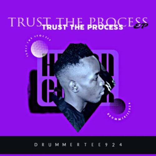 DrummeRTee924 – Trust The Process EP