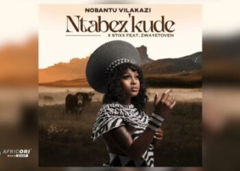 Nobantu Vilakazi & Stixx – Ntabez’kude ft. Zwayetoven
