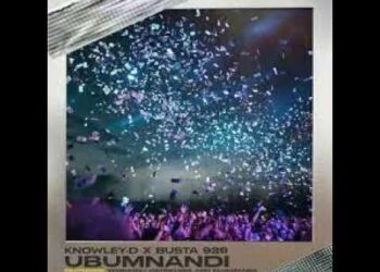 Knowley-D & Busta 929 – Ubumnandi ft. Mashudu, Nation-365 & Msamaria
