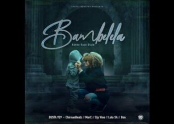 Busta 929 – Bambelela ft. ChirnanBeatz, MarC, Djy Vino, Lolo SA & Bon