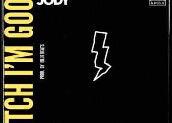 Jay Jody – Bitch I’m Good ft. A-Reece