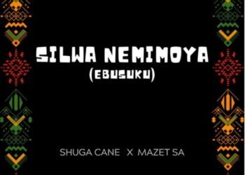 Shuga Cane – Silwa Nemimoya ft. Mazet SA