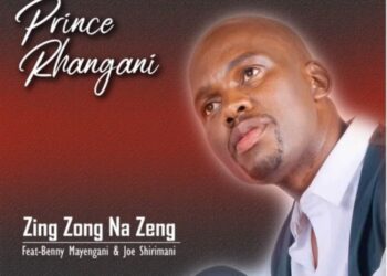 Prince Rhangani – Zing Zong Na Zeng ft. Benny mayenganI & Dr Joe Shirimani