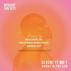 DJ Kent – Horns In The Sun ft. Mo-T, Mörda & Brenden Praise (Thakzin Remix Extended Version)
