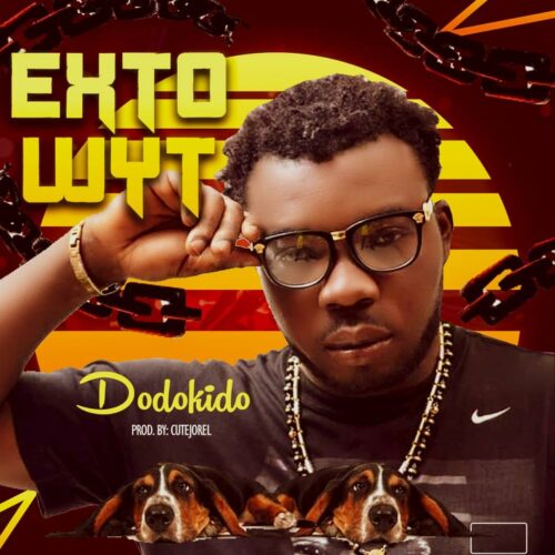 Exto Wyt – “Dodokido”