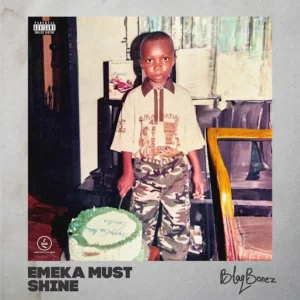 ALBUM: Blaqbonez - Emeka Must Shine 