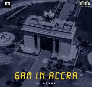 M.I Abaga - 6am in Accra Freestyle