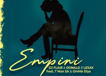 DJ Flair SA, Donald & Le Sax – Empini ft. Omhle Diya & T-Man SA