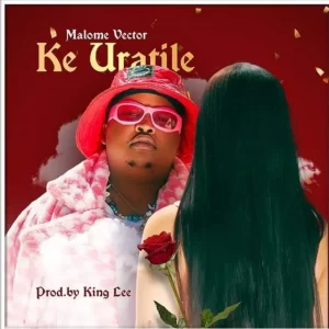 Malome Vector – Ke Uratile