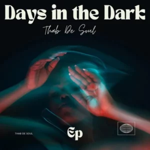Thab De Soul – Days In The Dark EP