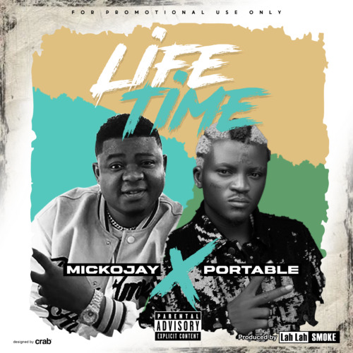 Mickojay - “Life Time” ft.Portable 1 width=5252