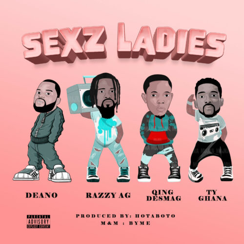 Razzy AG - Sexz Ladies feat. Qing Desmag, TyGhana & Deano 1 width=500