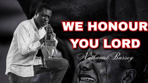 Nathaniel Bassey - We Honour You Lyrics