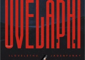 Luu Nineleven, DJY Bless & RSA Pondo – Uvelaphi ft. ilovelethu & Jadenfunky