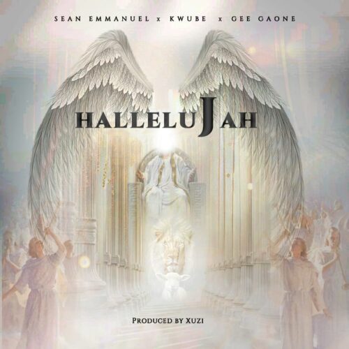 Sean Emmanuel - Hallelujah Ft. Kwube X Gee Gaone 1 width=500