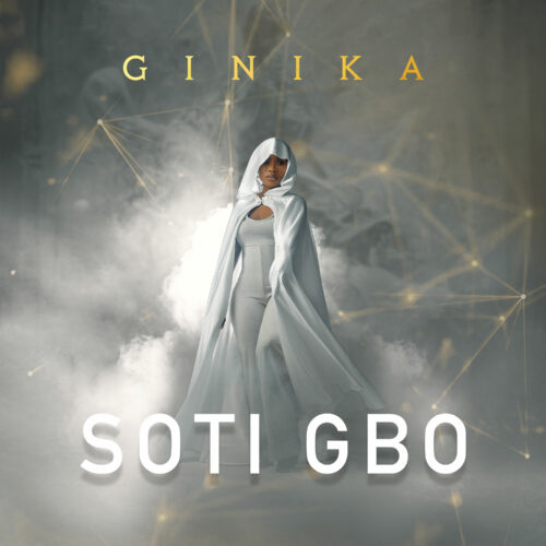 Ginika - Soti Gbo 1 width=500