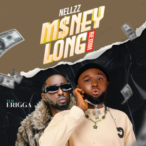 Nellzz — Money Long (Remix) feat. Erigga