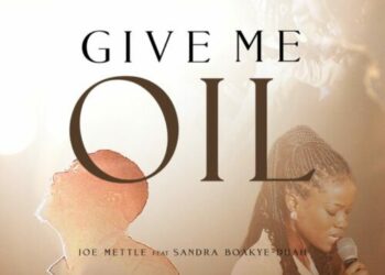 Joe Mettle & Sandra Boakye-Duah - Give Me Oil