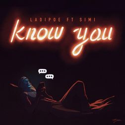 Ladipoe & Simi - Know You Lyrics 1 Ladipoe