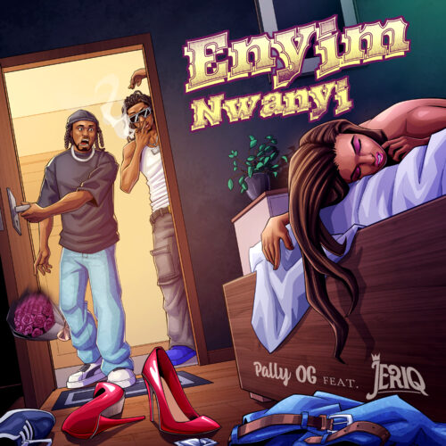 Pally OG - Enyim Nwanyi Featuring JeriQ, Cooked Up by Rhaffy. 1 width=500