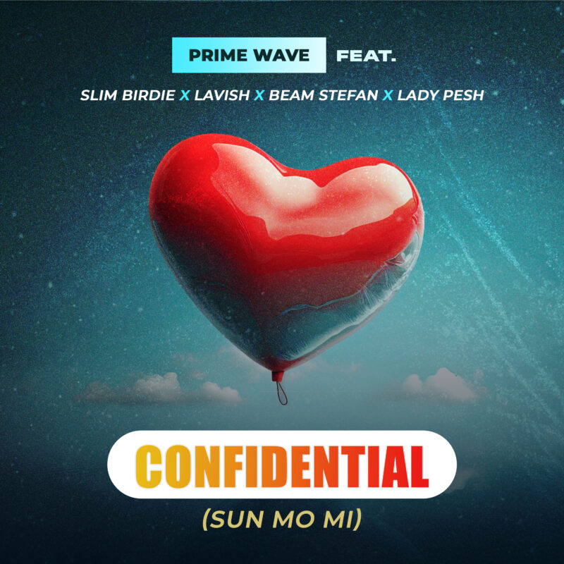 VIDEO + AUDIO Prime Wave - Confidential (Sun Mo Mi) Ft. Slim Birdie x Lavish x Beam Stefan x Lady Pesh 1 width=800