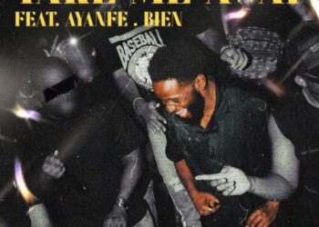 DJ Obi, Ayanfe & Bien - Take Me Away