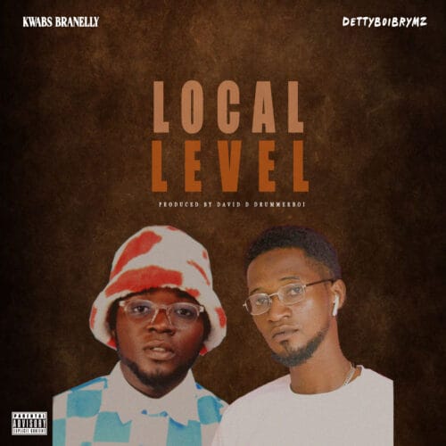 Kwabs BRANELLY x DettyBoi BRYMZ - Local Level 1 LOCAL LEVL REALart