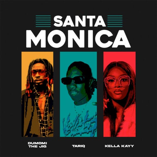 Dumomi the Jig - "Santa Monica" feat. TAR1Q & Kella Kayy 1 SANTA MONICA C copy