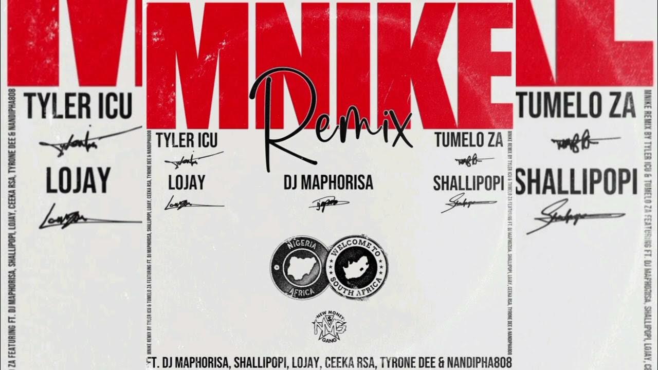 Tyler ICU, Tumelo.ZA - Mnike Remix ft. Lojay, Shallipopi