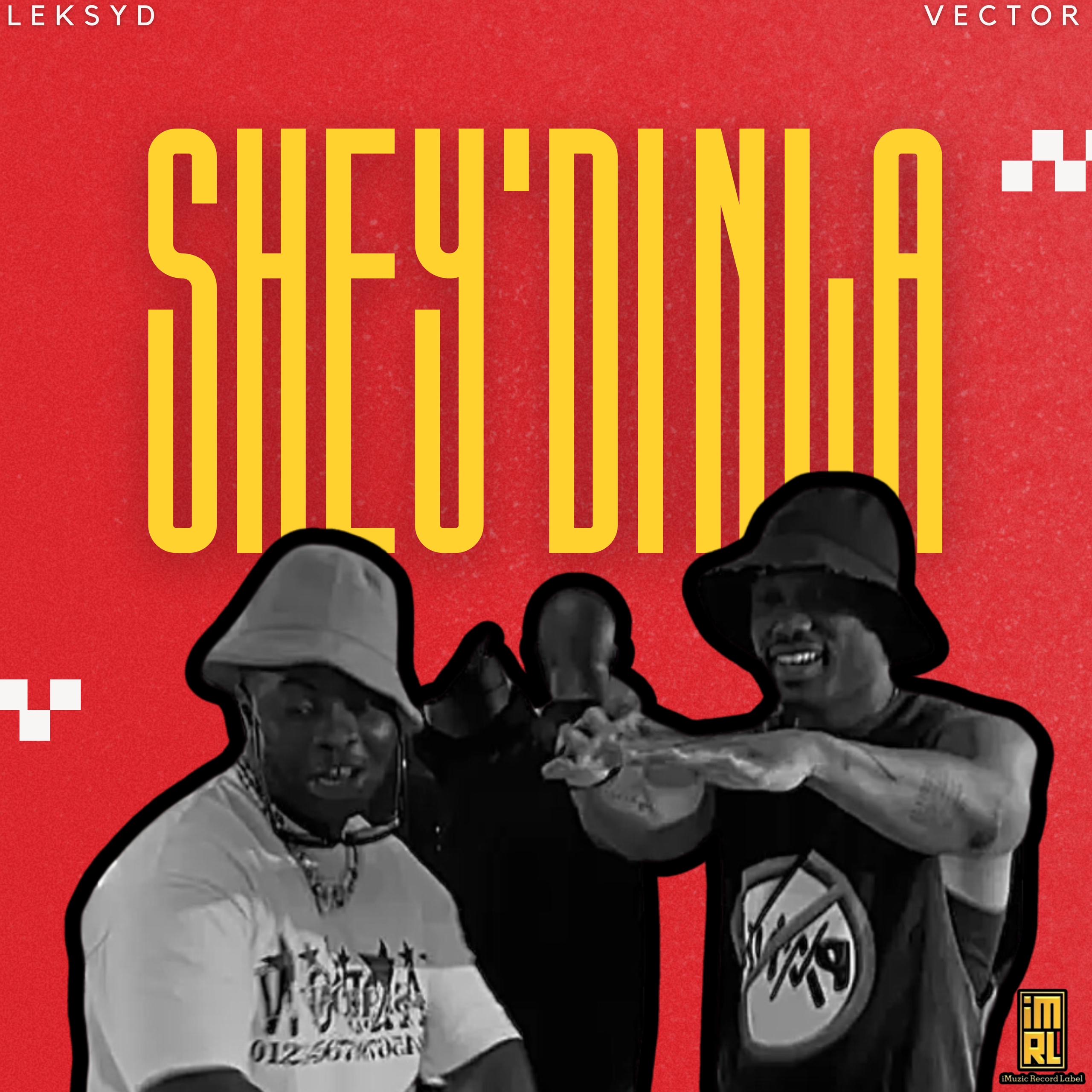 Leksyd x Vector - Shey Di Nla 1 2d8a5c59 6335 48f4 9325 cb02d70a7d6a