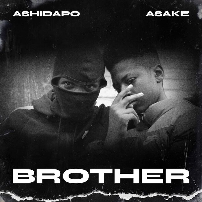 Ashidapo & Asake - Brother