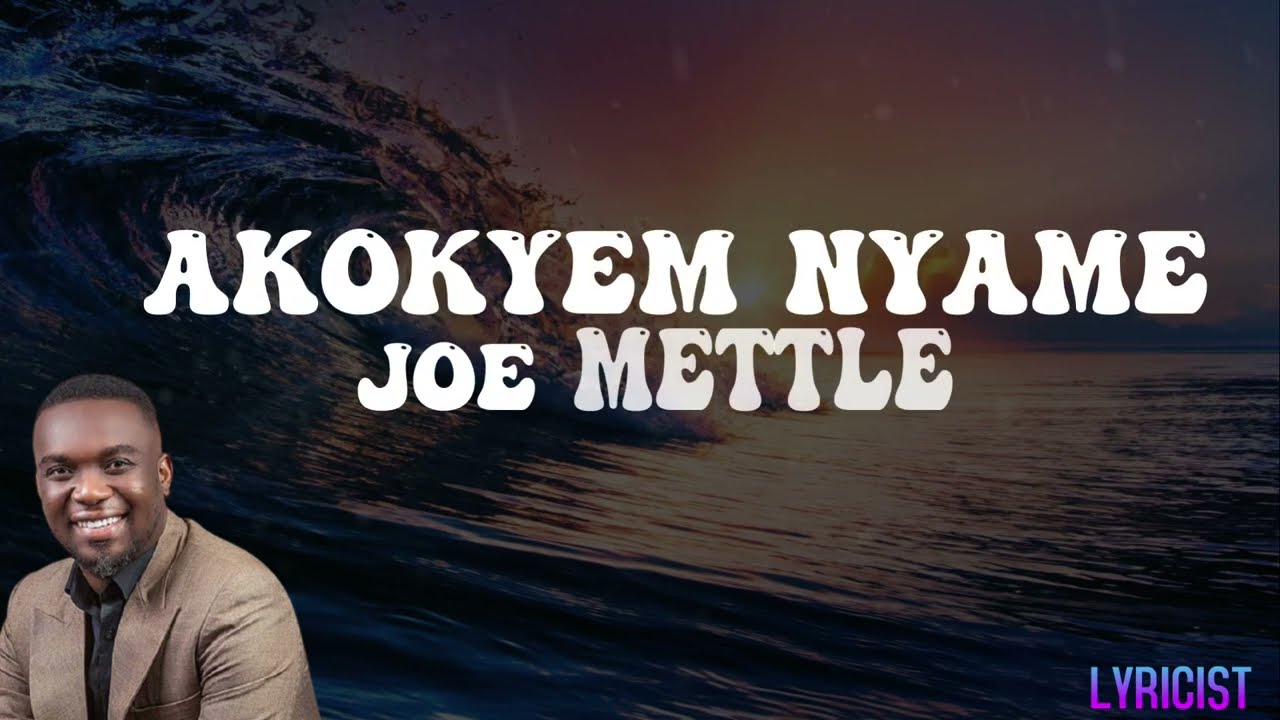 Joe Mettle - Akokyem Nyame