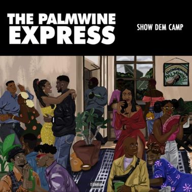 Show Dem Camp & Nsikak David - Intro to The Palmwine Express