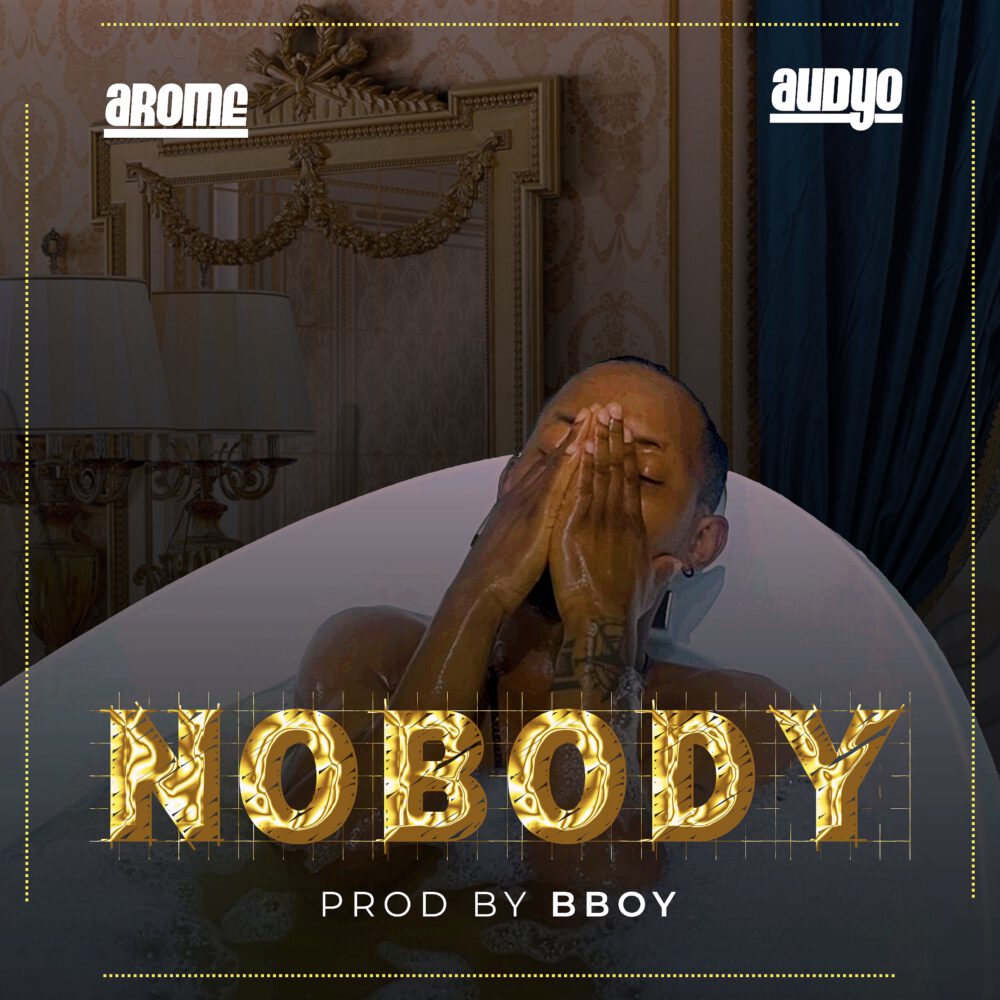Arome and Audyo - "Nobody" 1 image0