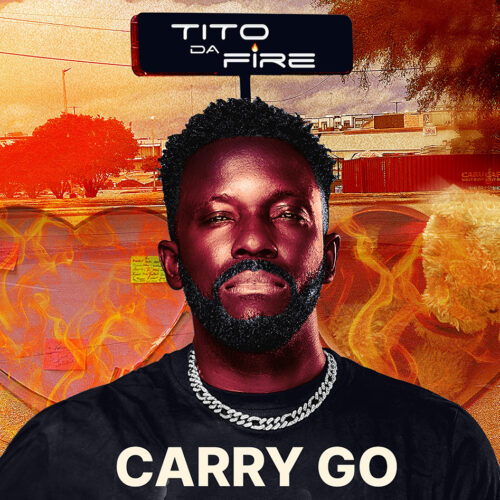 Tito Da.fire Releases “Carry Go” An Extraordinary Journey Through Sound And Emotion