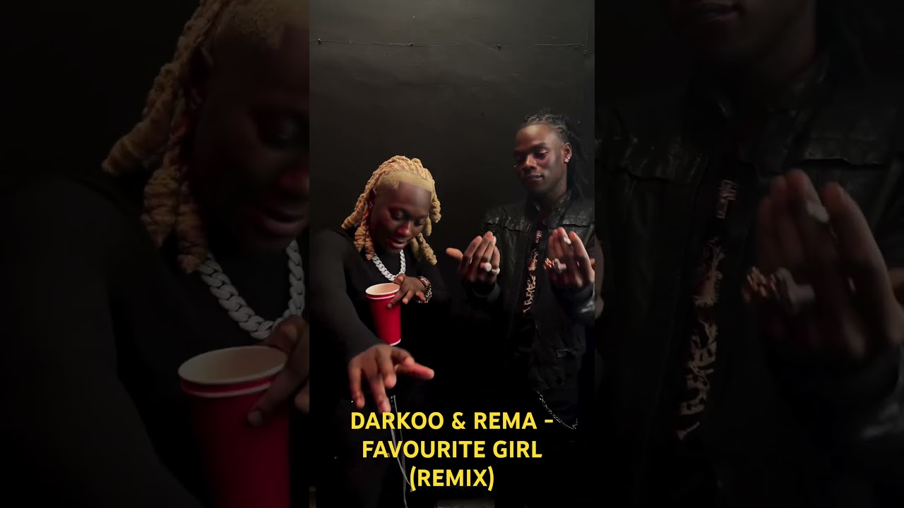 Darkoo & Rema - Favourite Girl Remix