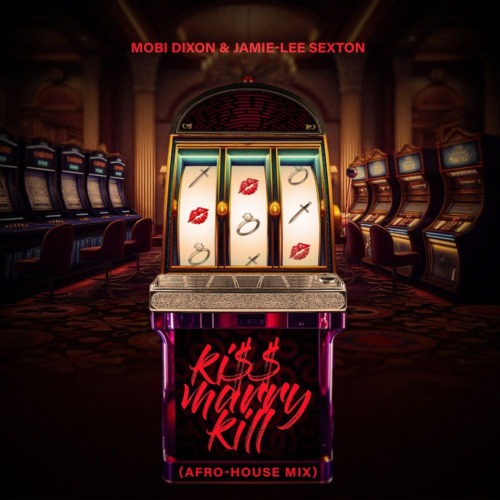 Mobi Dixon & Jamie-Lee Sexton – Kiss Marry Kill (Afro House Mix) 1 Mobi Dixon & Jamie-Lee Sexton – Kiss Marry Kill (Afro House Mix)