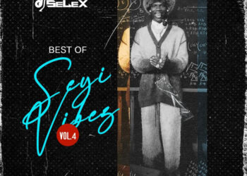dj selex best of seyi vibez vol4 mixtape.jpg.254ccb16b6893163d882aa471f35a9c6
